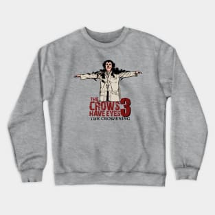 The Crows Have Eyes 3 Crewneck Sweatshirt